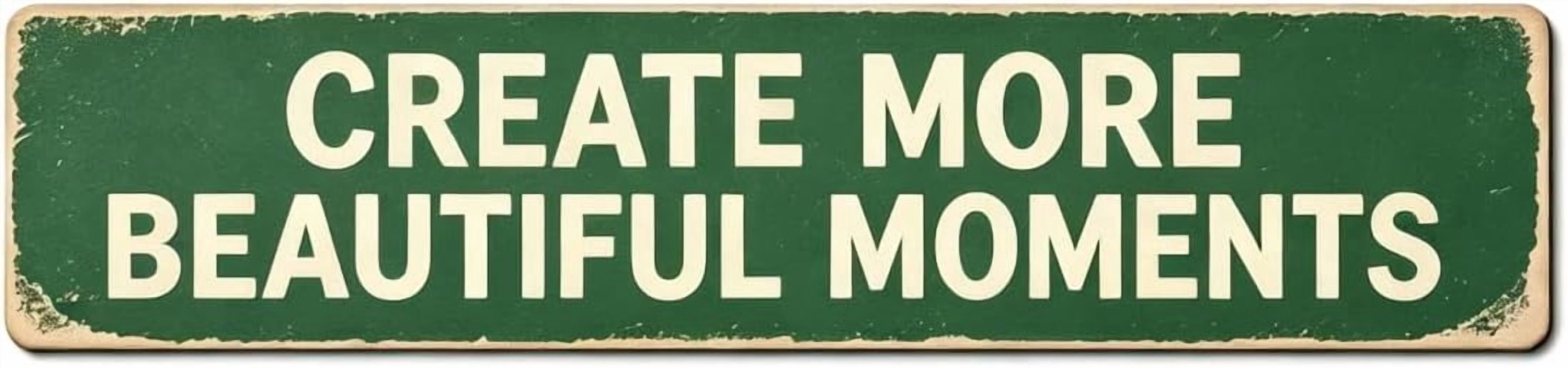 Vintage Metal Tin Sign CREATE MORE BEAUTIFUL MOMENTS 16x4 Inch Retro ...