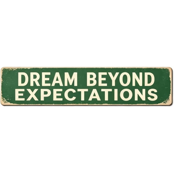 Vintage Metal Tin Sign Dream Beyond Expectations 16x4 Inch Retro Wall ...