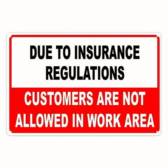 Vintage Metal Tin Sign "Due to Insurance Regulations Customers Not Allowed in Work Area" - 8x12 Inch Retro Metal Wall Decor for Office, Workshop, Bedroom - Durable Reusable Decorative Sign