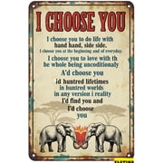 Vintage Metal Tin Sign Elephant I Choose You, Husband And Wife, Elephant Art, Wall Art Retro Wall Decor Home Cafes Office Store Pubs Club Gift 8x12 Inch
