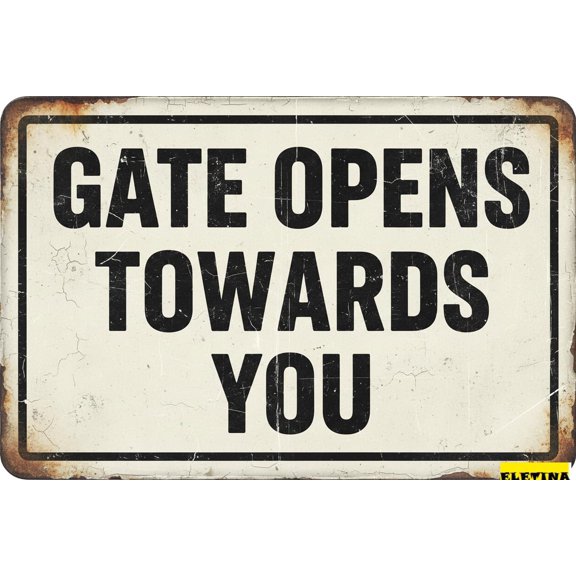 Vintage Metal Tin Sign Gate Opens Towards You Aluminum Easy To Read & Sturdy Keep Out Outdoor S Home Farm Yard Gift Women Men 8x12 Inch