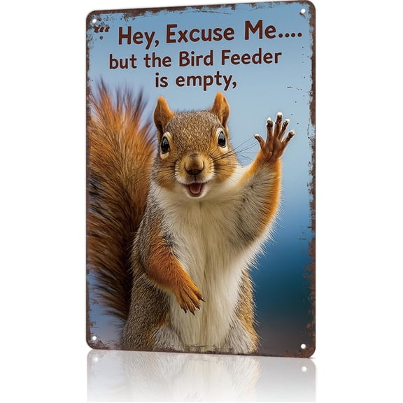 Vintage Metal Tin Sign Humorous Squirrel Wall Art Hey Excuse Me Bird Feeder Is Empty Poster for Dorm Home Office Room Decor 8 x 12 Inch