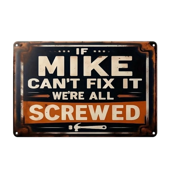 Vintage Metal Tin Sign, If Mike Can't Fix It We're All Screwed, 1 Piece Retro Wall Decor For Garage Workshop