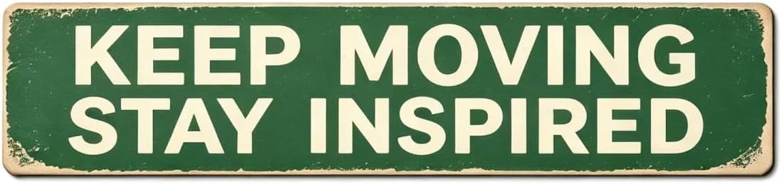 Keep Rigjht Sign Vintage Metal Tin Sign KEEP MOVING STAY INSPIRED 16x4 Inch Retro Wall ...