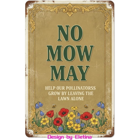 Vintage Metal Tin Sign for Man Cave (8x12) In No Mow May Help Pollinators Grow By Leaving The Lawn Alone Yard With Stake Garden Farm Decor Stand Wildflowers Bee Outdoor