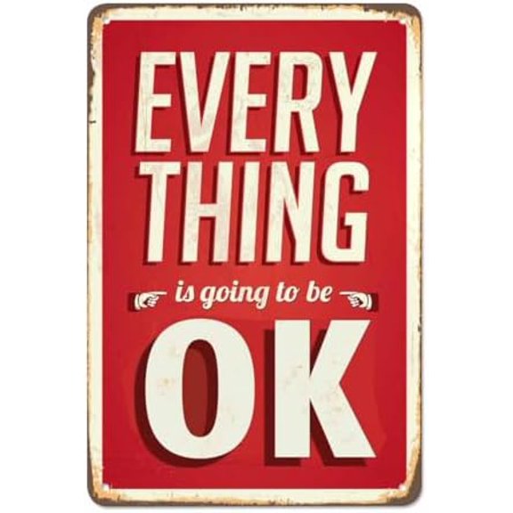 Vintage Metal Tin Sign for Man Cave Everything Is Going To Be Ok ,positive Inspiration Red Background White Letter S Cafes Bars Pubs Shop Wall Decorative Funny Retro S 8x12 Inch Private Property