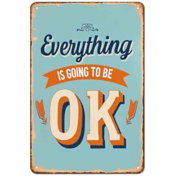 Vintage Metal Tin Sign for Man Cave Everything Is Going To Be Ok ,poster Blue S Cafes Bars Pubs Shop Wall Decorative Funny Retro S Men Women 8x12 Inch Private Property