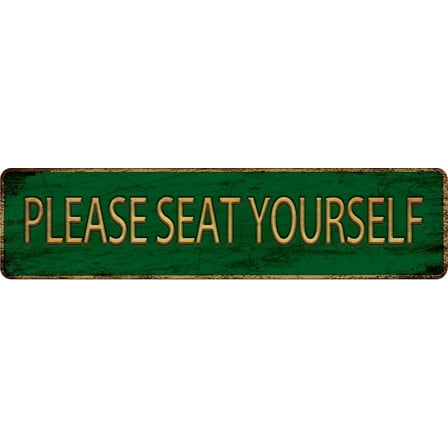 Vintage Metal Tin Sign PLEASE SEAT YOURSELF 4"x16", Street Sign for Home, Restaurant, Bar, Cafe, Garage - Retro Wall Decor Plaque