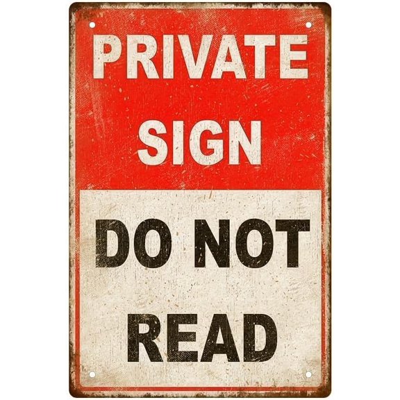 Vintage Metal Tin Sign Private Sign Do Not Read Funny Sign 12x8 Inch - Retro Wall Art Decor for Home or Garage