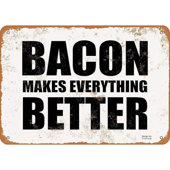 Vintage Metal Tin Sign Retro Bacon Makes Everything Better -wall Ation 12x8 Inch Poster Home Bar Restaurant Garage Cafe Art Gift