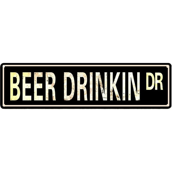 Vintage Metal Tin Sign Retro Beer Drinkin Dr Signs Wall Art Plaques for Home Decor Garden Bathroom Kitchen House and Rustic Wall Decor or as a Unique Poster Gift Idea for Friends 4"x16"
