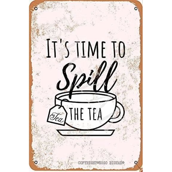 Vintage Metal Tin Sign Retro Tea It's Time To Spill The Tea Sign Funny Home Cave Garage bar Wall Decoration 8 x 12 inch