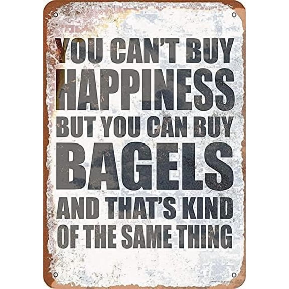 Vintage Metal Tin Sign Retro You Can't Buy Happiness But You Can Buy Bagels Funny Art 8x12 Inch Bar Pub Indoor Outdoor Wall Decor Gifts for Man Plaque Signs