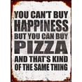 thumbnail image 1 of Vintage Metal Tin Sign You Can't Buy Happiness But You Can Buy Pizza Sign Home Wall Art Decoration Retro Aluminum Sign 8x12 INCH, 1 of 2