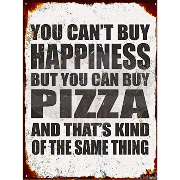 Vintage Metal Tin Sign You Can't Buy Happiness But You Can Buy Pizza Sign Home Wall Art Decoration Retro Aluminum Sign 8x12 INCH