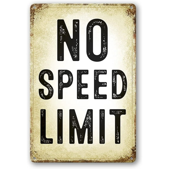 Vintage Metal Tin Signs - Funny No Speed Limit Signs for Man Cave, Car, Street & Road - 8 x 12 Inch