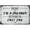 thumbnail image 1 of Vintage Metal Tin Signs Wall Art Poster Decorations, You May Say I'm a Dreamer But I'm Not The Only One, for Home Office Farmhouse Shop Bar Restaurant Wall Decor 8x12 Inch, 1 of 5