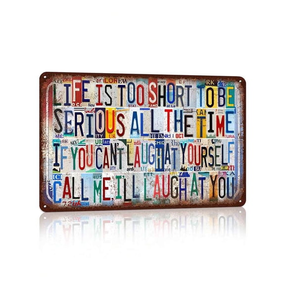 Vintage Metal Tin Signs Wall Decor For Man Cave Garage Bar Home 12 X 8 Inches -Life Is Too ShortTo Be Serious AllThe Time. If YouCan't Laugh AtYourself, Call MeI'll Laugh At You