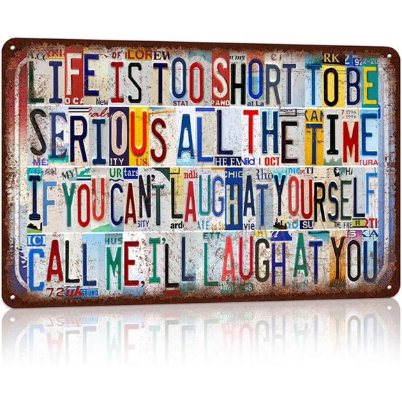 Vintage Metal Tin Signs Wall Decor for Man Cave Garage Bar Home 12 x 8 Inches - Life Is Too Short To Be Serious All The Time.If You Can't Laugh At Yourself,Call Me I'll Laugh At You