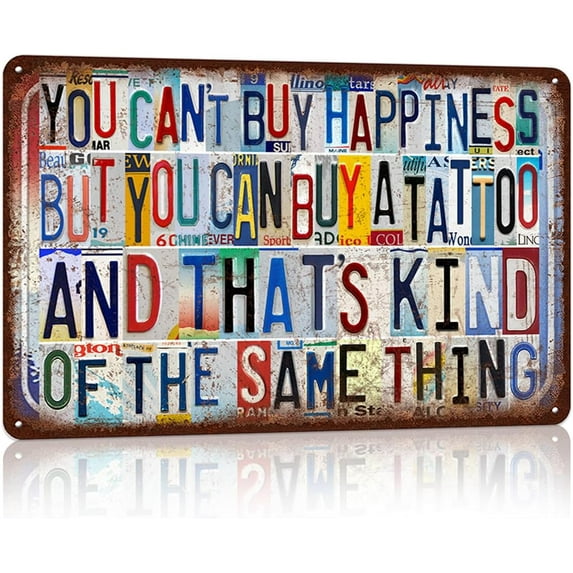 Vintage Metal Tin Signs Wall Decor for Man Cave Garage Bar Home 12 x 8 Inches - You Can't Buy Happiness But You Can Buy A Tattoo And That's Kind Of The Same Thing
