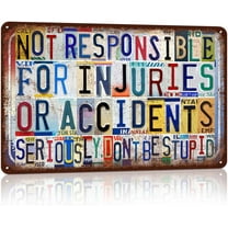 Vintage Metal Tin Signs Wall Decor for Man Cave Garage Bar Home 12 x 8 Inches - Not Responsible For Injuries Or Accidents(Seriously,Don't Be Stupid)