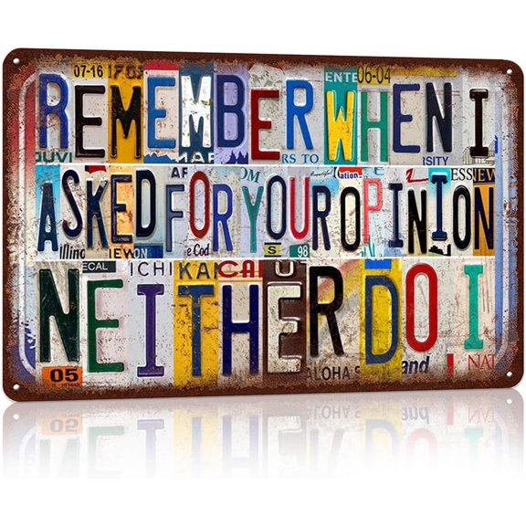 Vintage Metal Tin Signs Wall Decor for Man Cave Garage Bar Home 12 x 8 Inches - Remember When I Asked For Your Opinion Neither Do I