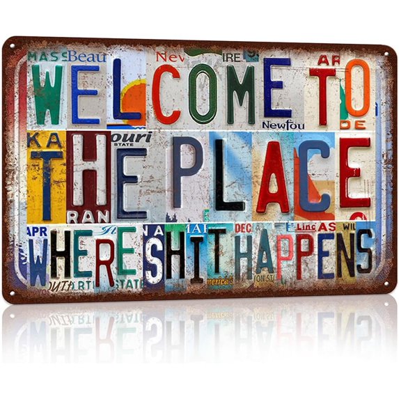 Vintage Metal Tin Signs Wall Decor for Man Cave Garage Bar Home 12 x 8 Inches - Welcome To The Place Where Shit Happens