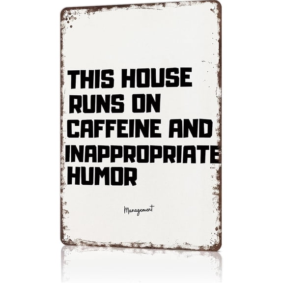 Vintage Metal Wall Art Sign This House Runs On Caffeine and Inappropriate Humor Funny Poster for Office Dorm Room Bar Garage Decor 8x12 Inch