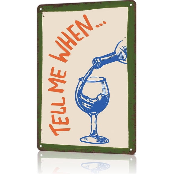 Vintage Metal Wall Sign Tell Me When Wine Funny Tin Poster for Man Cave Office Home Bedroom Decor 8x12 Inch