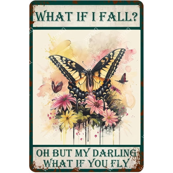 Vintage Metal Wall Sign What If I Fall But My Darling What If You Fly Tin Plaque for Home Garden Yard Garage Bar Shop 8 x 12 Inches