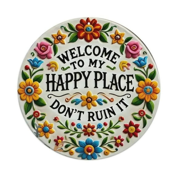 Vintage Metal Wall Welcome to My Happy Place Don't Ruin It Sign,12 Inch Round Wall Decor Poster with Colorful Hand-Drawn Flowers, Funny Welcome Metal Sign for Front Door Outdoor Indoor Decoration
