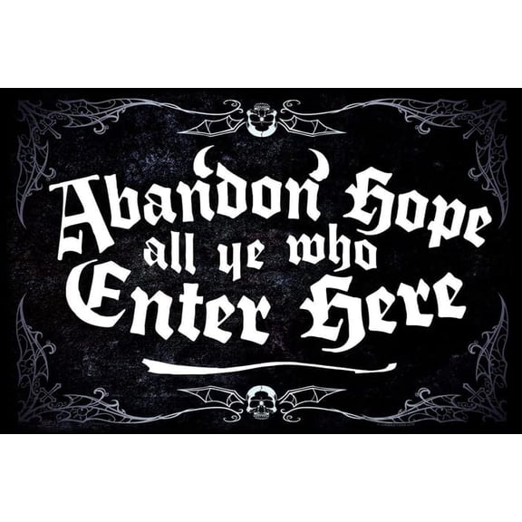 Vintage Metal tin Sign Abandon Hope All Ye Who Enter Here Black Vintage Style Metal Sign Exterior Home Cave Garage bar Country Wall Decoration Retro Aluminum Sign 8"x12" Inch