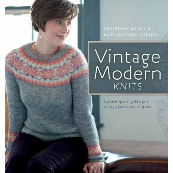 Pre-Owned Vintage Modern Knits: Contemporary Designs Using Classic Techniques (Paperback) 159668240X 9781596682405