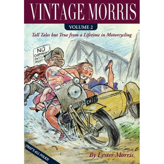 Vintage Morris: Tall Tales but True from a Lifetime in Motorcycling, Volume 2, (Paperback)