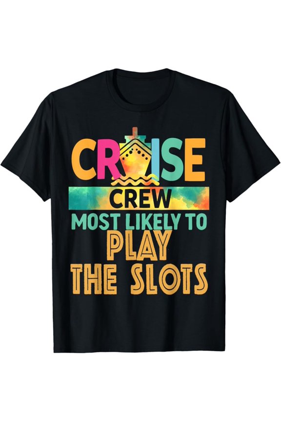 Vintage Most Likely To Play The Slots Cruise Crew Family Vacation T-Shirt - Perfect Gifts For Everyone