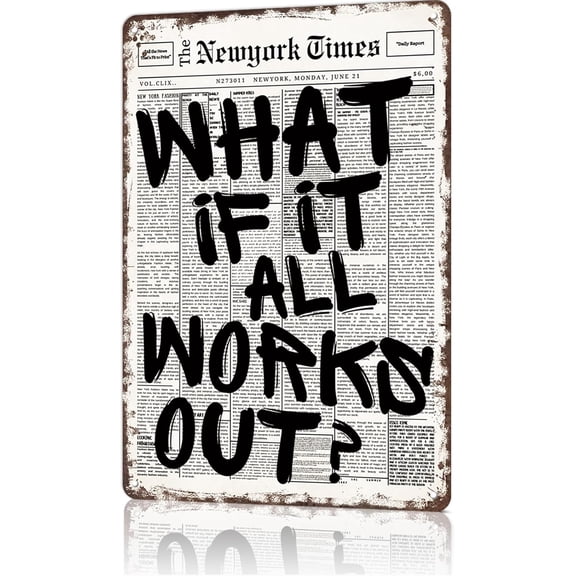Vintage Motivational Metal Quote Sign What If It All Works Out Tin Wall Decor 8x12 Inch