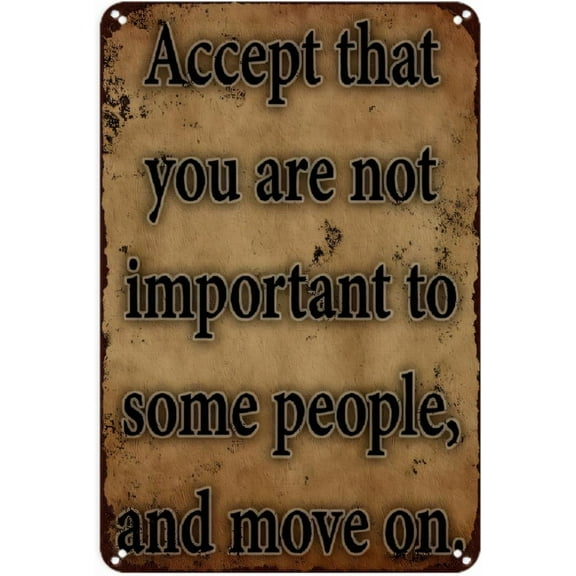 Vintage Motivational Metal Sign with Inspirational Quote Accept That You Are Not Important to Some People and Move On Rustic Aluminum Tin Poster for Home Office Bedroom Bathroom Wall Decor 8x12 Inch