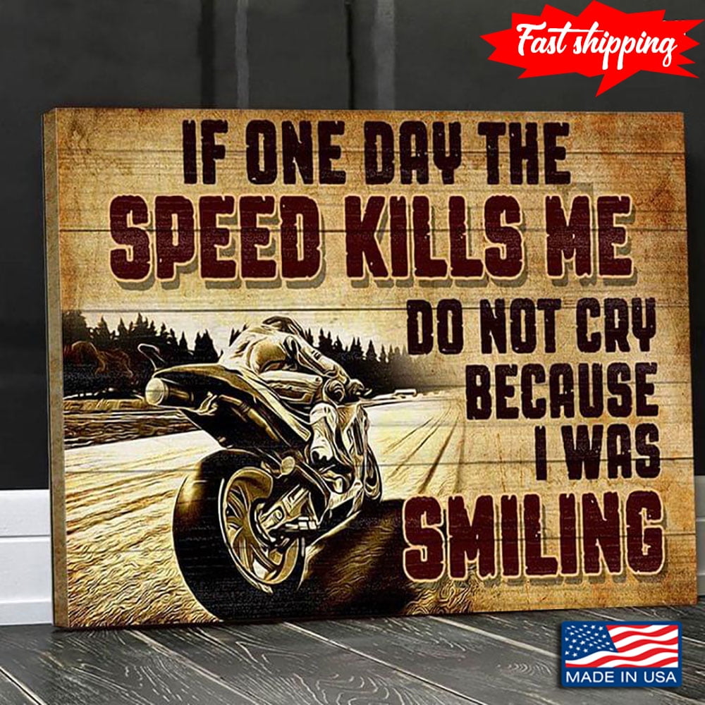 Vintage Motorcycle Racer If One Day The Speed Kills Me Do Not Cry ...