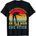 thumbnail image 1 of Vintage Never Underestimate An Old Man With A Cue Stick Pool T-Shirt, 1 of 5