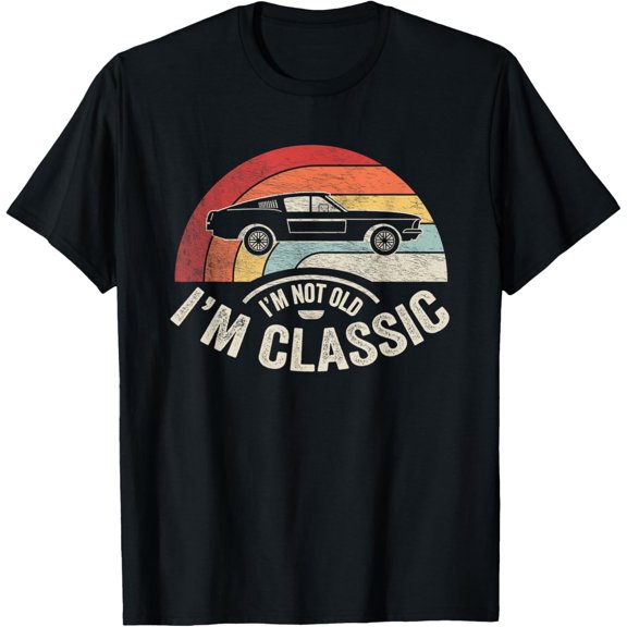 Vintage Not Old But Classic Car I'm Not Old I'm A Classic T-Shirt