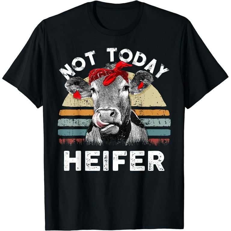 Womens Not Today Heifer Shirt Cow Cute Famer T Shirt Womens Not Today Heifer Shirt Cow Cute Famer T Shirt