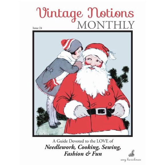 Vintage Notions Monthly: Vintage Notions Monthly - Issue 24: A Guide Devoted to the Love of Needlework, Cooking, Sewing, Fashion & Fun (Paperback)