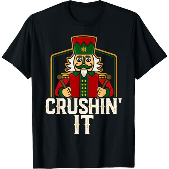 Vintage Nutcracker Crushing It Funny Christmas Humor Pun PJs T-Shirt