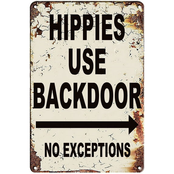 Vintage Old Iron Plaque｜ Hippies Use Back Door No Exceptions ｜Tinplate Wall Decoration Retro ｜Tin Aluminium Signs,de01B163, 12" x 16"
