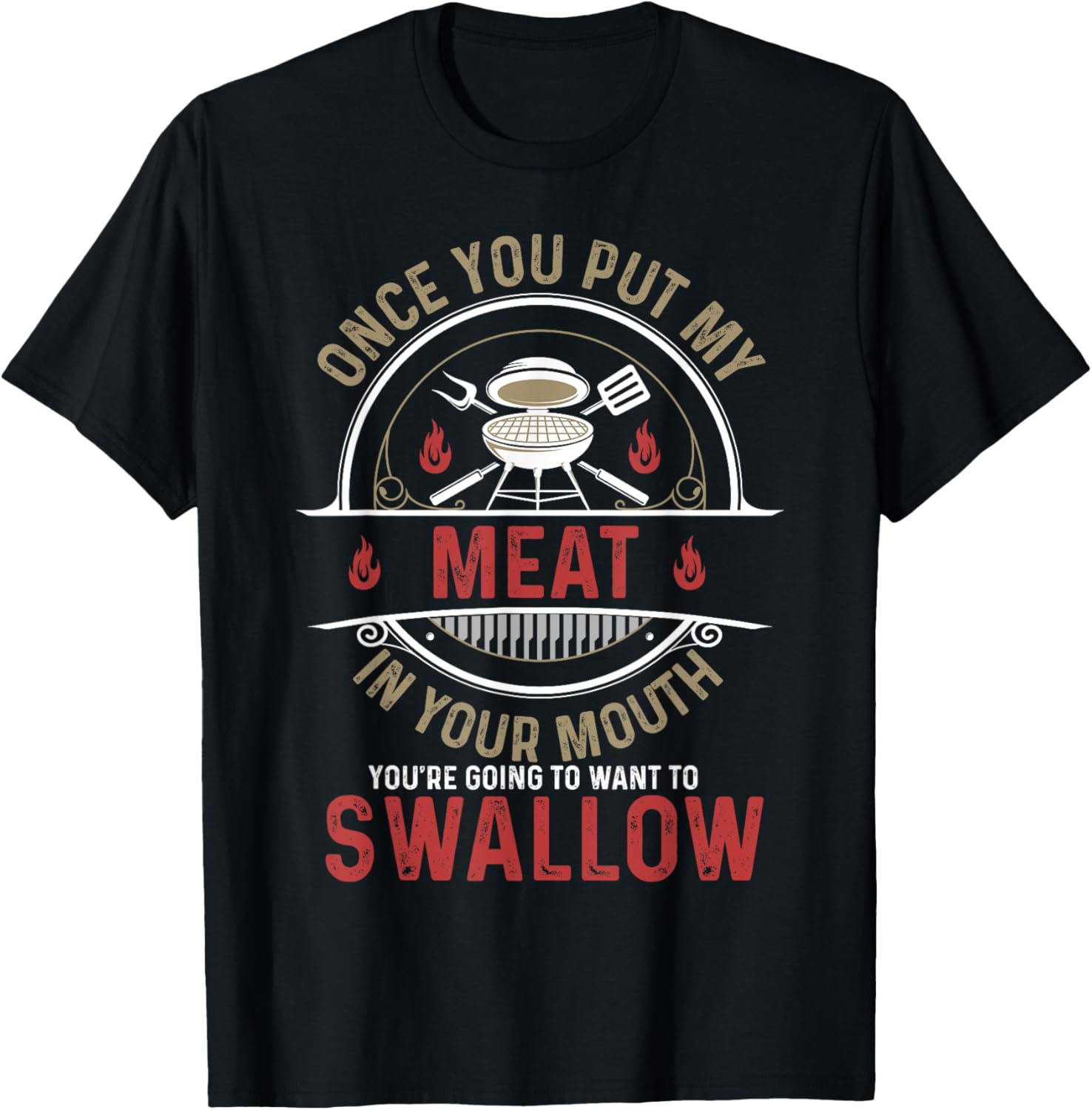 Vintage Once You Put My Meats In Your Mouth BBQ foodies TShirt