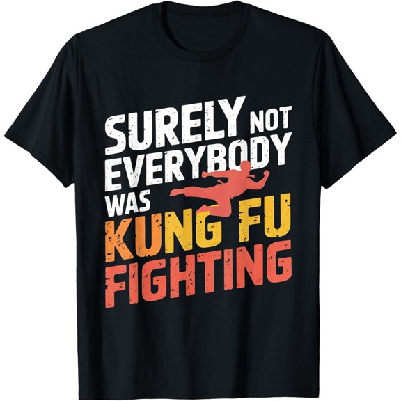 Vintage Outfit Surely Not Everybody Was Kung Fu Fighting T-Shirt