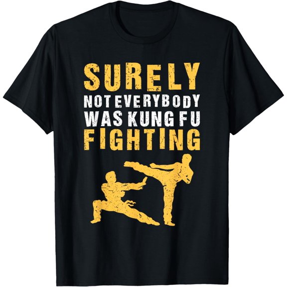 Vintage Outfit Surely Not Everybody Was Kung Fu Fighting T-Shirt