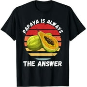 Vintage Papaya Is Always The Answer Retro Food Lover T-Shirt