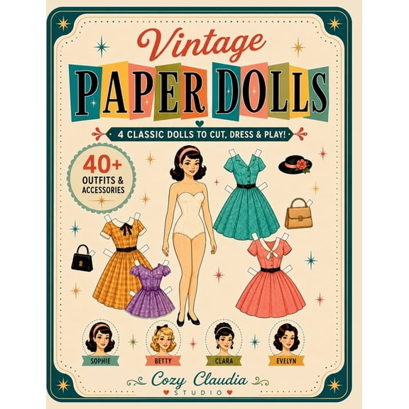 Vintage Papel Dolls Cozy Claudia Studio Vintage Paper Dolls: 4 Classic Dolls to Cut, Dress & Play! 40+ Retro Outfits and Accessories for Creative Vintage Fun, (Paperback)