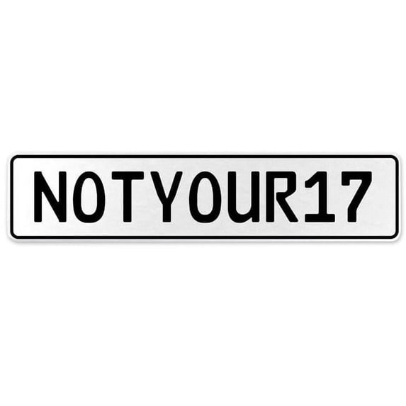 Vintage Parts USA 555406 Notyour17 - White Aluminum Street Sign Mancave Euro Plate Name Door Sign Wall